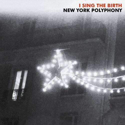 I SING THE BIRTH  
NEW YORK POLYPHONY