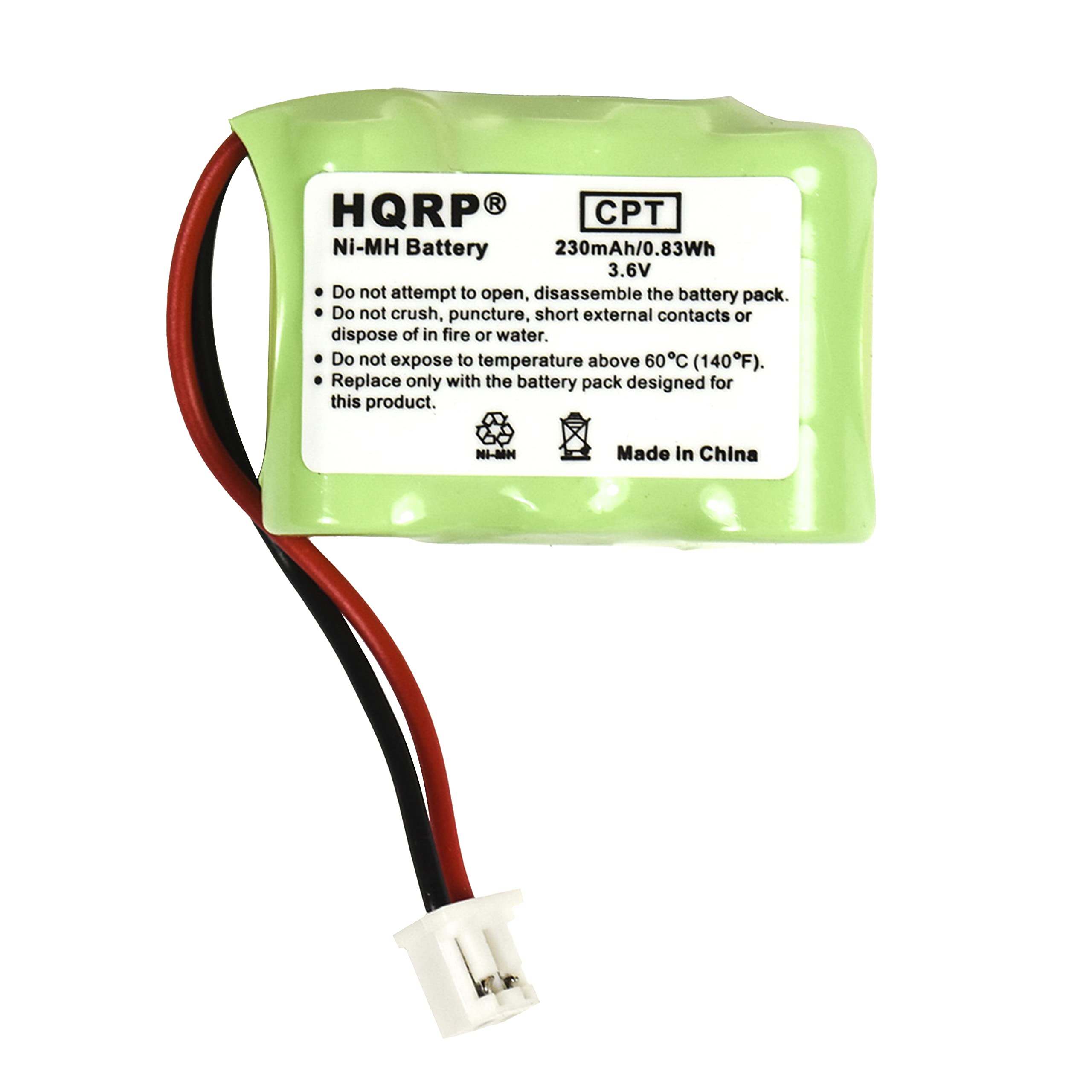 HQRP CPT Ni-MH Battery 230mAh/0.83Wh 3.6V

Do not attempt to open, disassemble the battery pack. Do not crush, puncture, short external contacts or dispose of in fire or water. Do not expose to temperature above 60C (140F). Replace only with the battery pack designed for this product.

NI-MN

Made In China