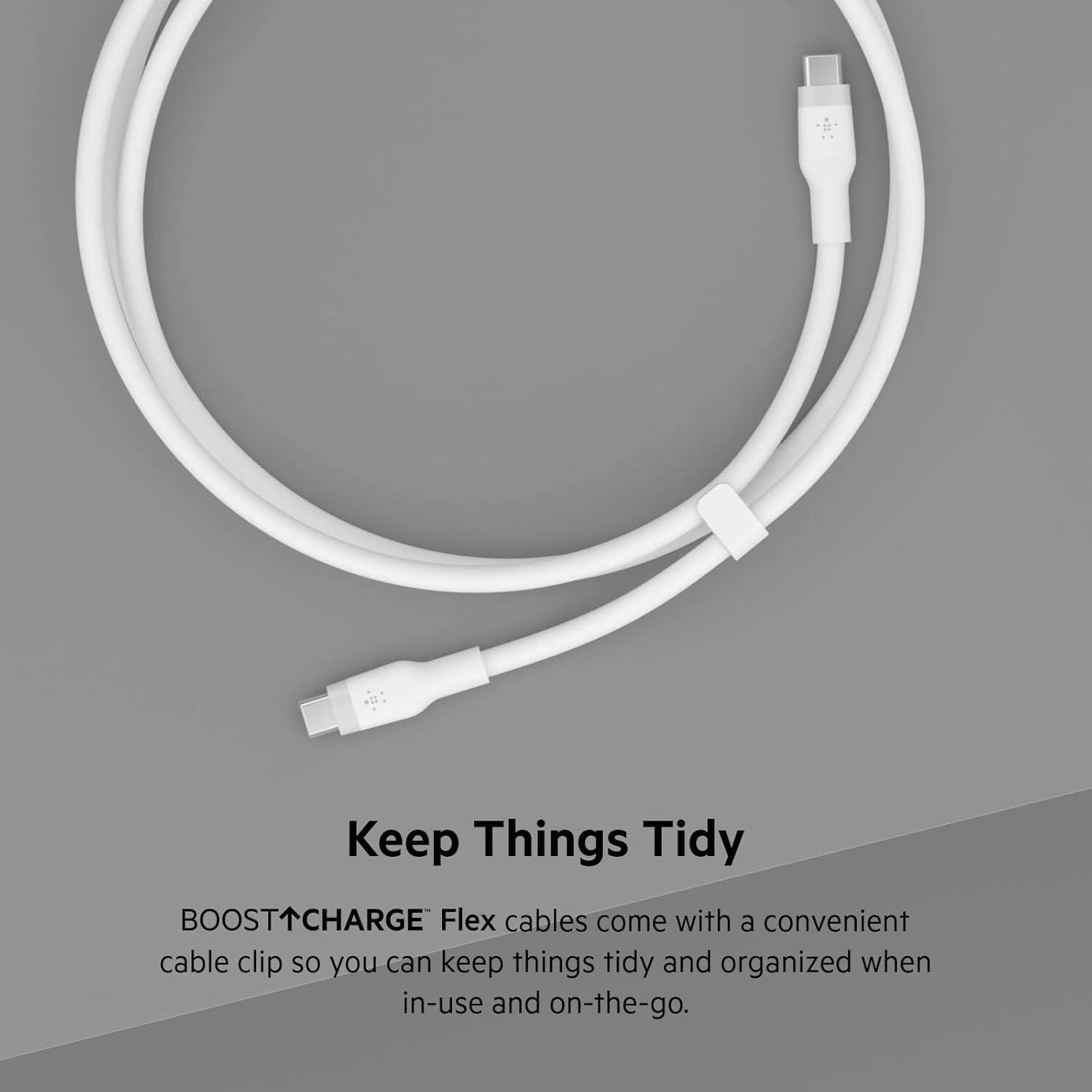 Keep Things Tidy

BOOST↑CHARGE™ Flex cables come with a convenient cable clip so you can keep things tidy and organized when in-use and on-the-go.