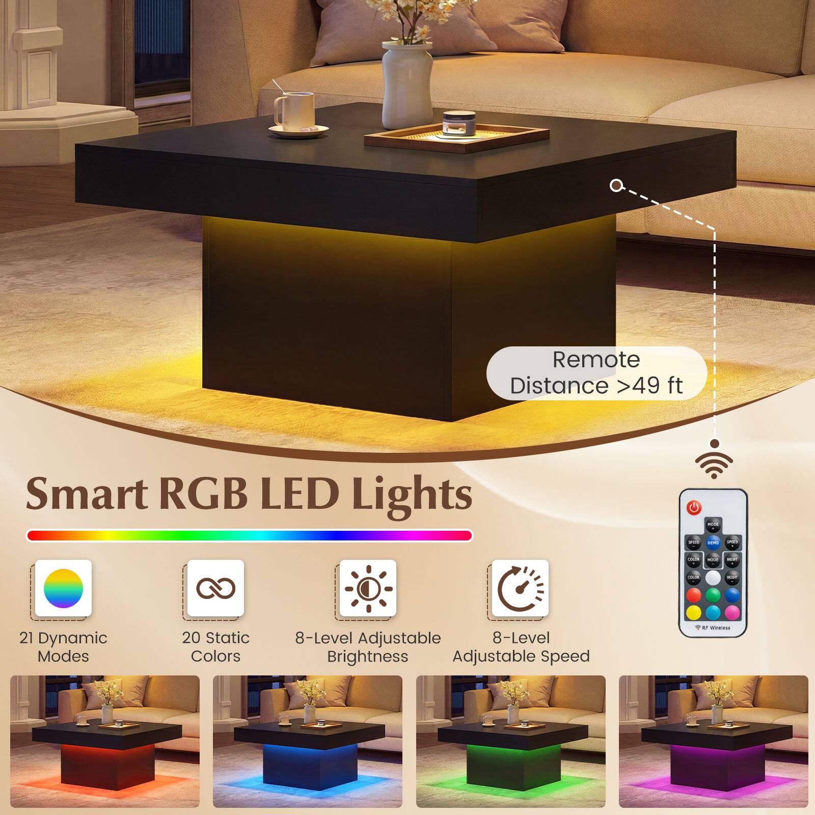 Remote Distance >49 ft

Smart RGB LED Lights

- 21 Dynamic Modes
- 20 Static Colors
- 8-Level Adjustable Brightness
- 8-Level Adjustable Speed