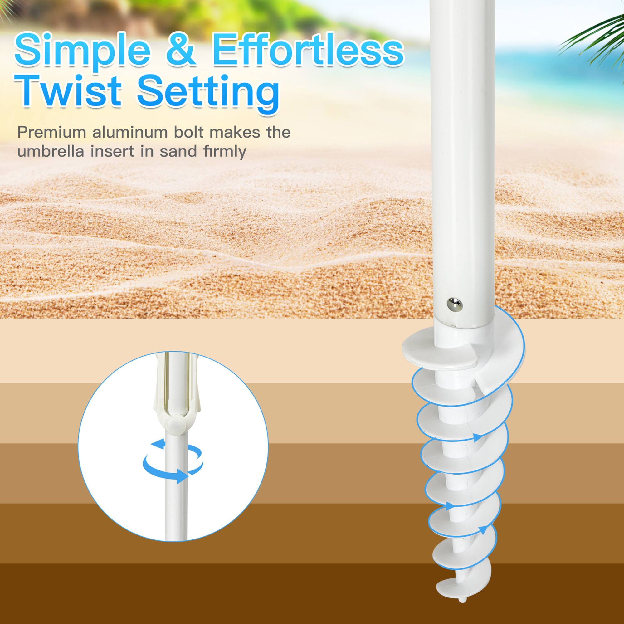 Simple & Effortless Twist Setting

Premium aluminum bolt makes the umbrella insert in sand firmly