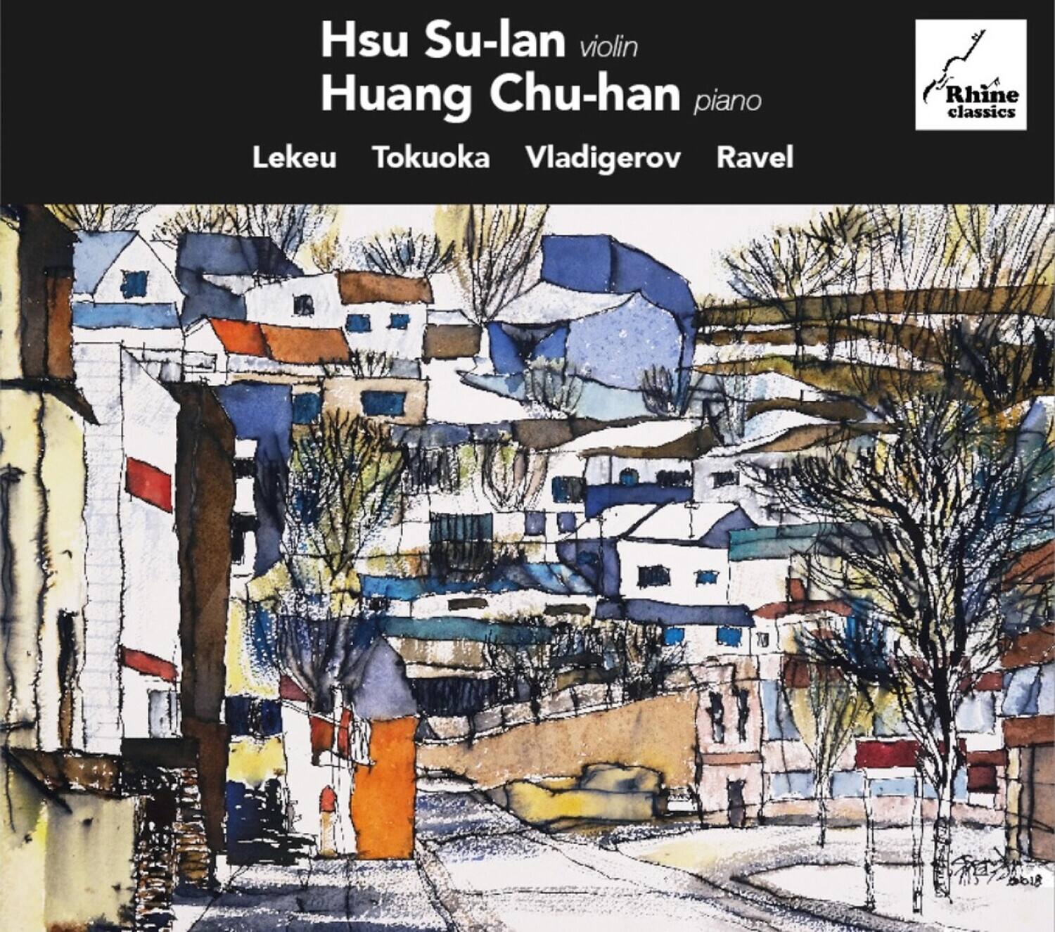 Hsu Su-lan violin  
Huang Chu-han piano  

Lekeu  
Tokuoka  
Vladigerov  
Ravel  

Rhine classics