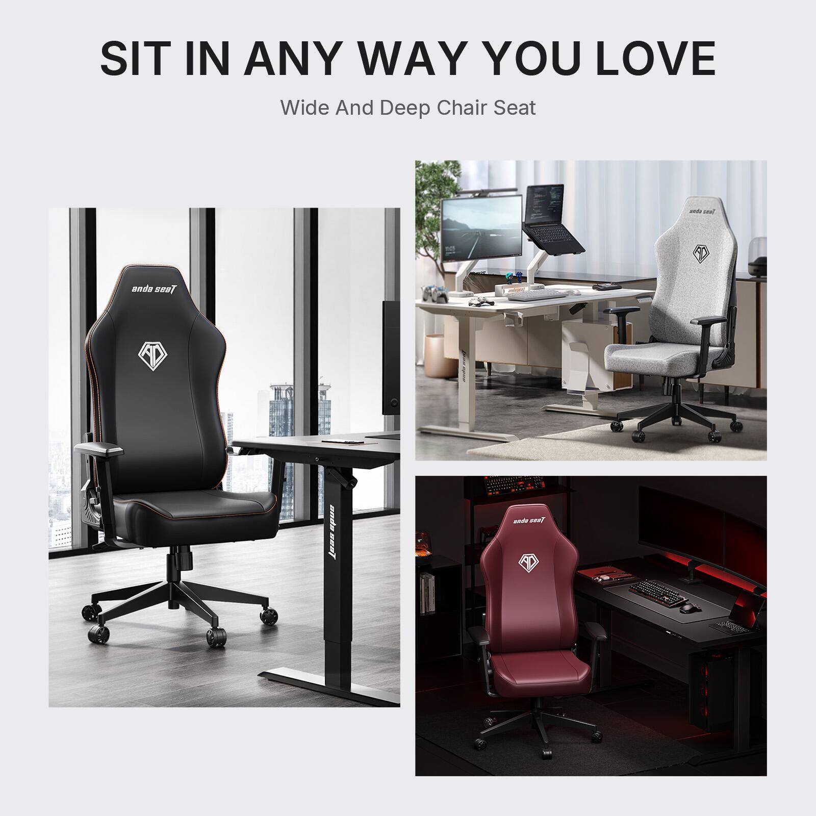 SIT IN ANY WAY YOU LOVE  
Wide And Deep Chair Seat