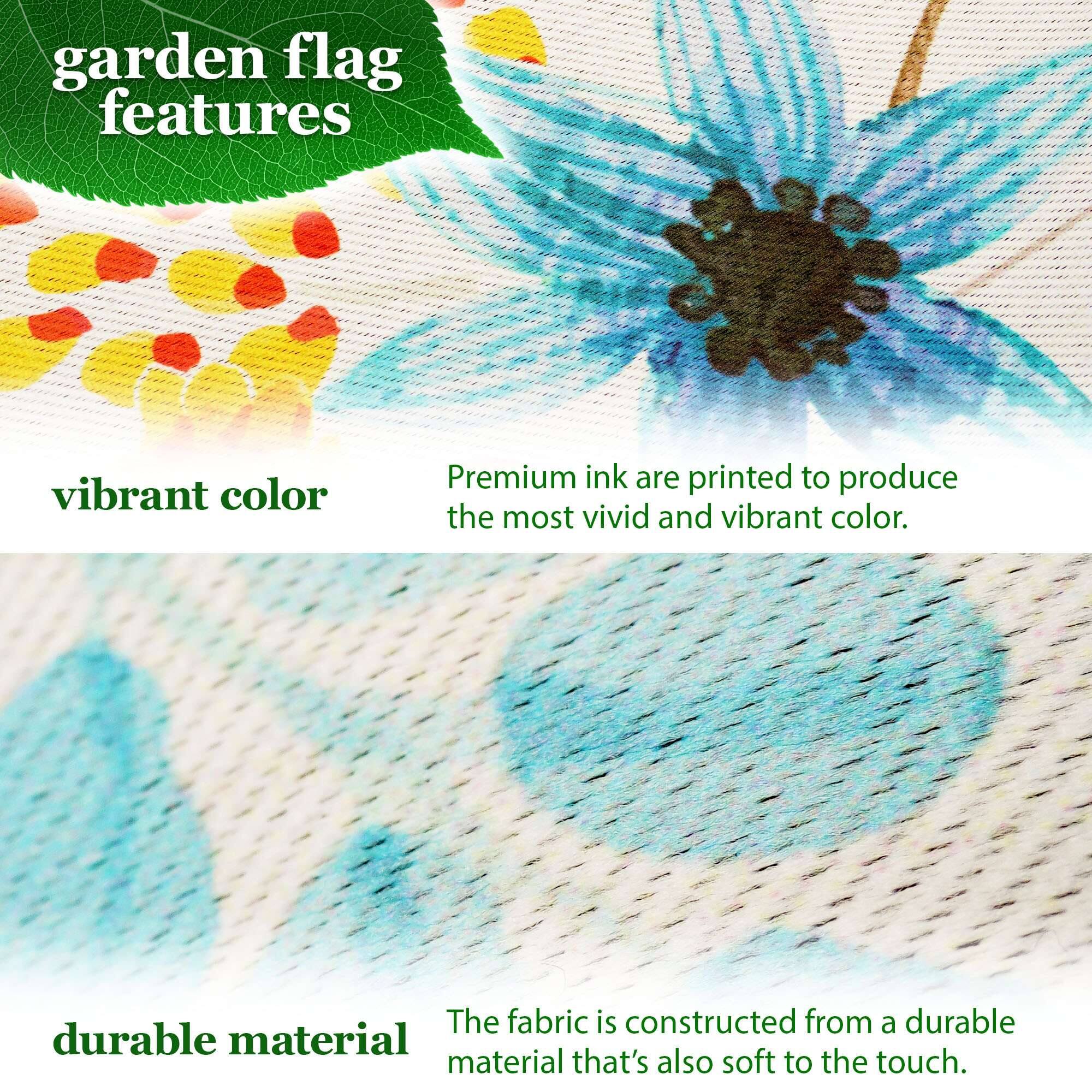 garden flag features

vibrant color  
Premium ink are printed to produce the most vivid and vibrant color.

durable material  
The fabric is constructed from a durable material that's also soft to the touch.