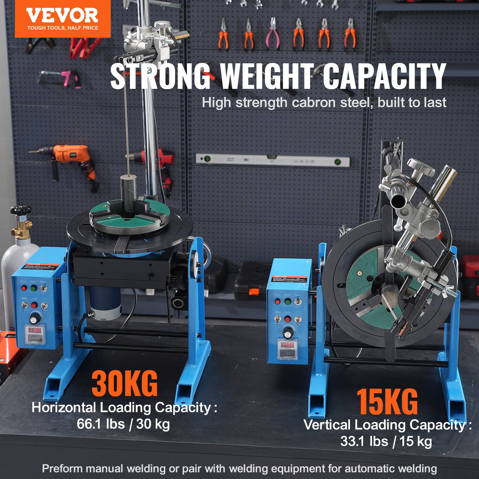 VEVOR TOUGH TOOLS, HALF PRICE

STRONG WEIGHT CAPACITY

High strength cabron steel, built to last

30KG
Horizontal Loading Capacity: 66.1 lbs / 30 kg

15KG
Vertical Loading Capacity: 33.1 lbs / 15 kg

Preform manual welding or pair with welding equipment for automatic welding