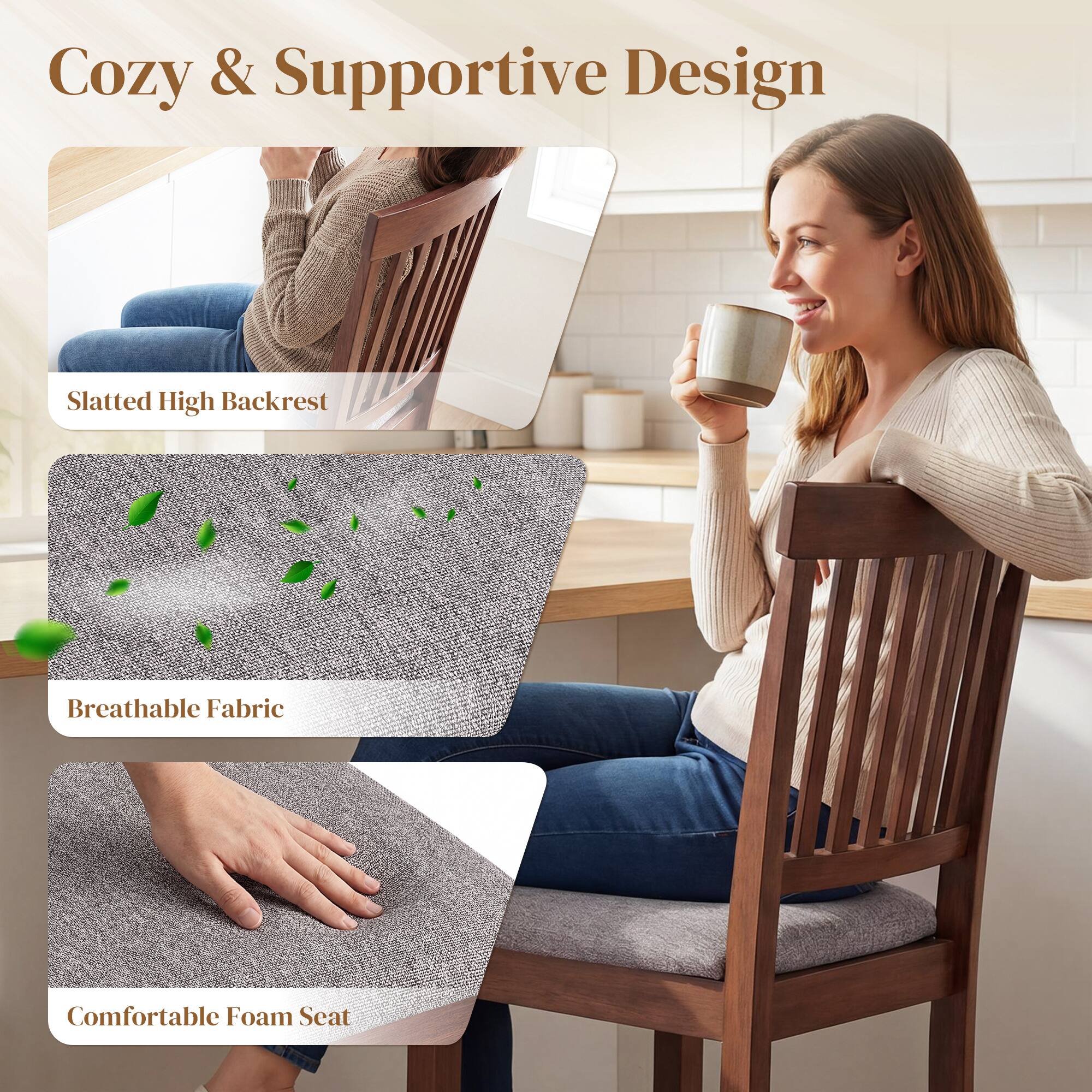 Cozy & Supportive Design  
Slatted High Backrest  
Breathable Fabric  
Comfortable Foam Seat