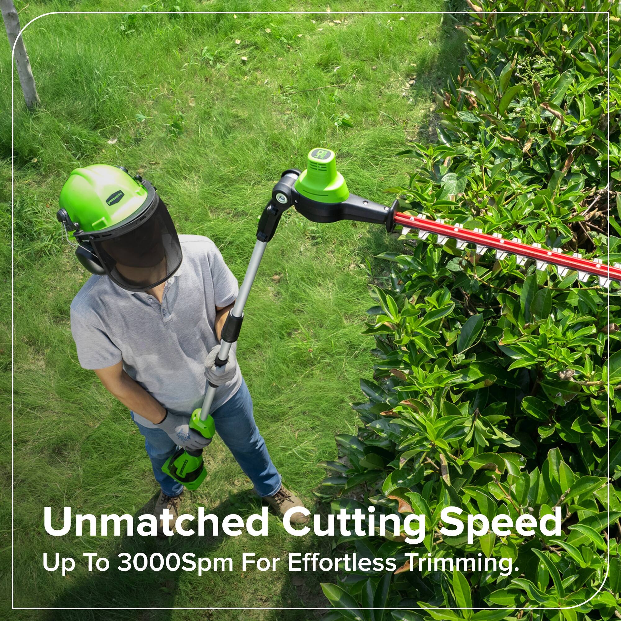 Unmatched Cutting Speed  
Up To 3000Spm For Effortless Trimming.