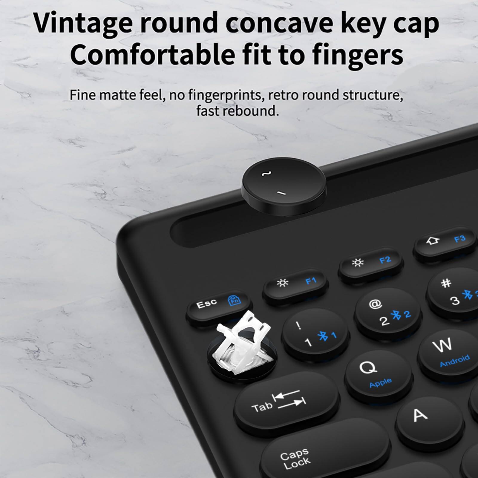 Vintage round concave key cap  
Comfortable fit to fingers  

Fine matte feel, no fingerprints, retro round structure, fast rebound.  

F3 F2 Esc Tab F1 ! 1 1 # : @ 3 2 2 W Q Android Apple A Caps Lock