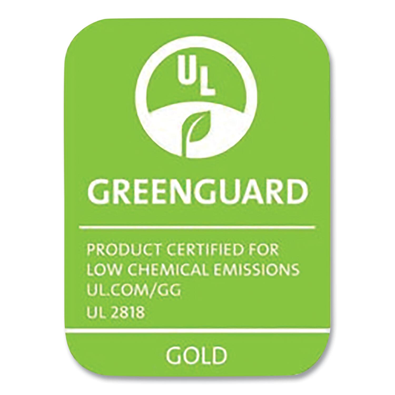 UL GREENGUARD  
PRODUCT CERTIFIED FOR LOW CHEMICAL EMISSIONS  
UL.COM/GG  
UL 2818  
GOLD
