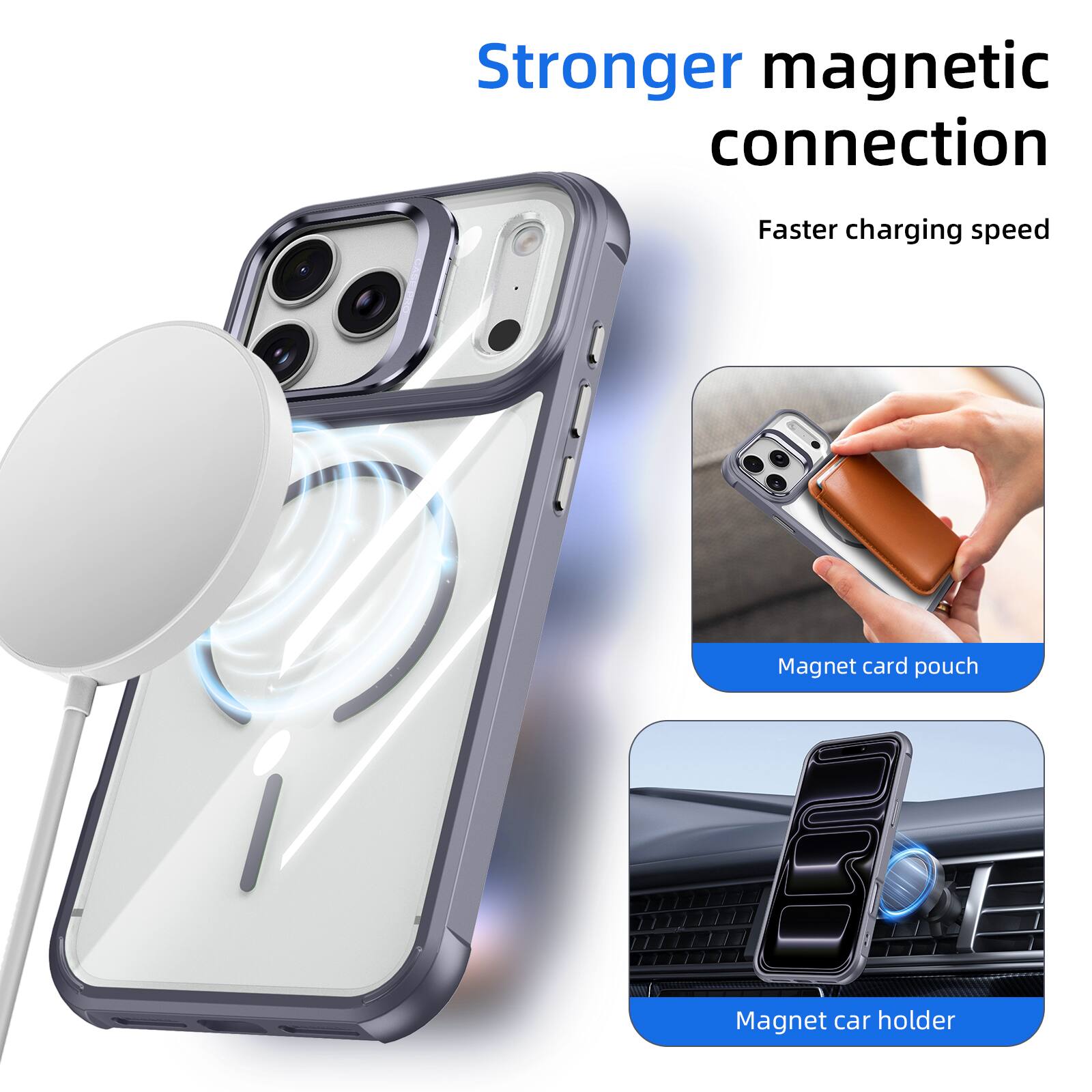 Stronger magnetic connection  
Faster charging speed  
Magnet card pouch  
Magnet car holder