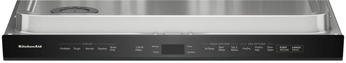 KitchenAid  
ProWash  
CYCLES  
- Rinse Only  
- Express  
- Normal  
- Tough  

1-24 Hr Delay  

WASH OPTIONS  
- Hi-Temp Rinse  
- Sani Rinse  
- Top 2 Racks  

DRY OPTIONS  
- ProDry  
- ProDry Max  
- Door Open  

START  
CANCEL  
RESUME  
DRAIN