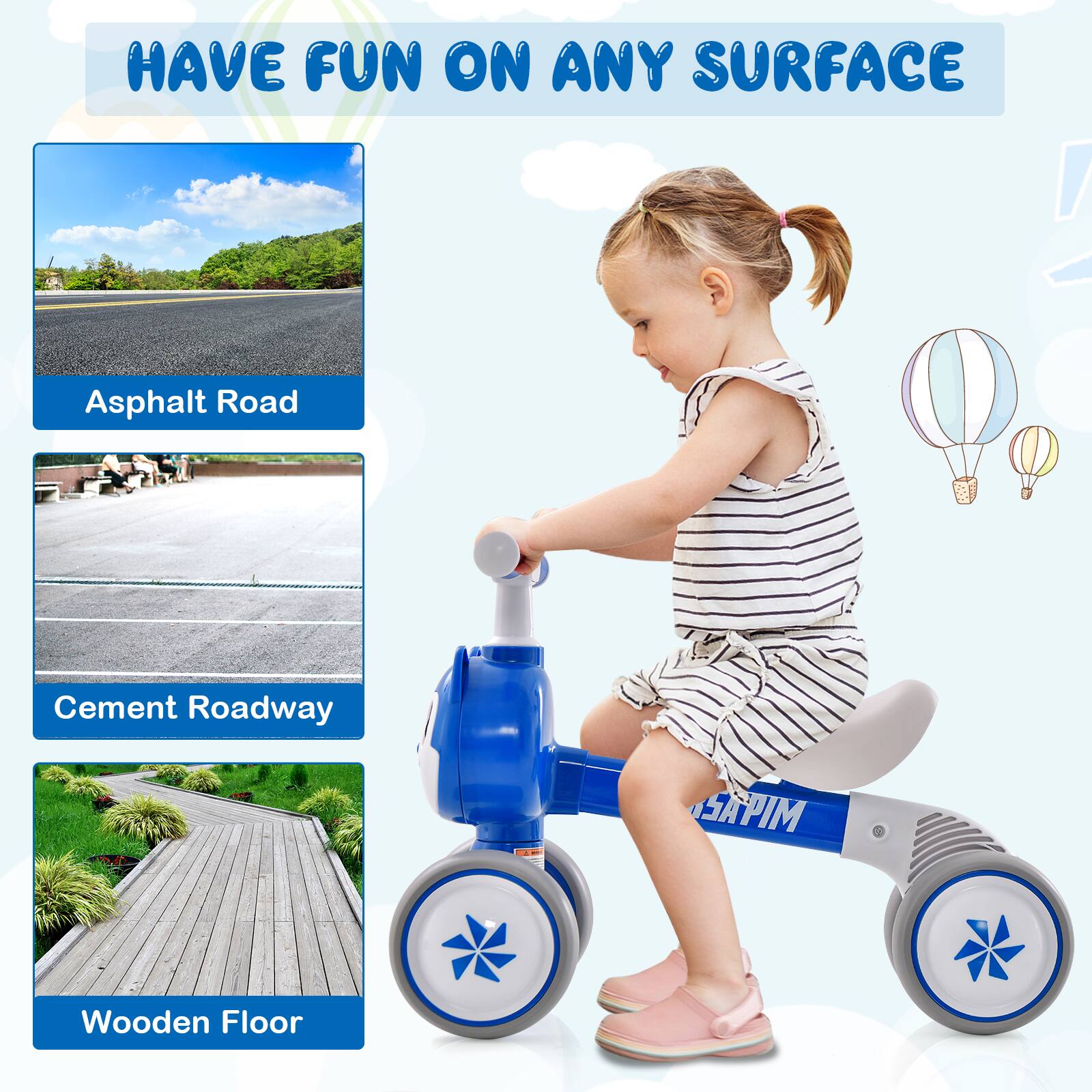 HAVE FUN ON ANY SURFACE

Asphalt Road

Cement Roadway

Wooden Floor