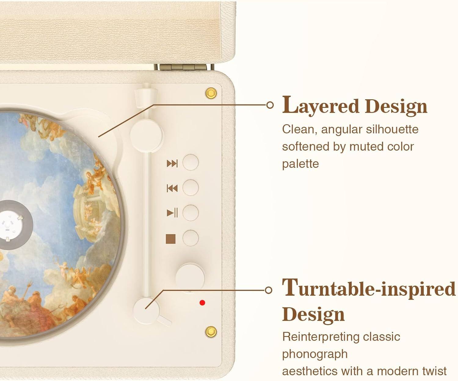 Layered Design  
Clean, angular silhouette softened by muted color palette  

Turntable-inspired Design  
Reinterpreting classic phonograph aesthetics with a modern twist