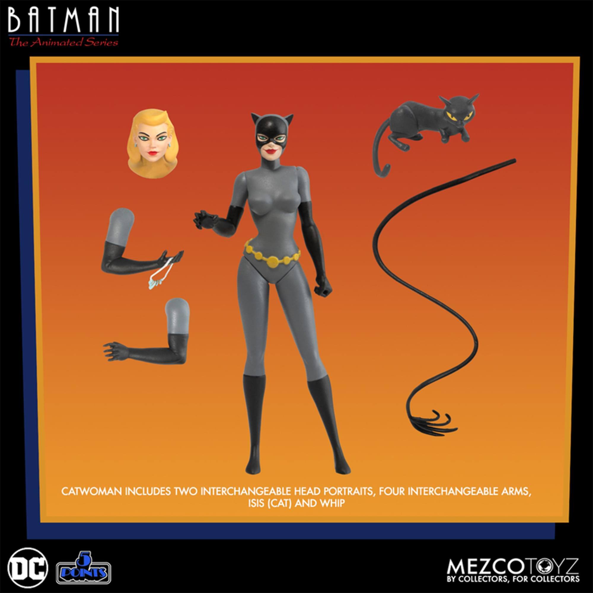 BATMAN The Animated Series

CATWOMAN INCLUDES TWO INTERCHANGEABLE HEAD PORTRAITS, FOUR INTERCHANGEABLE ARMS, ISIS (CAT) AND WHIP

DC COMICS

MEZCOTOYZ BY COLLECTORS, FOR COLLECTORS