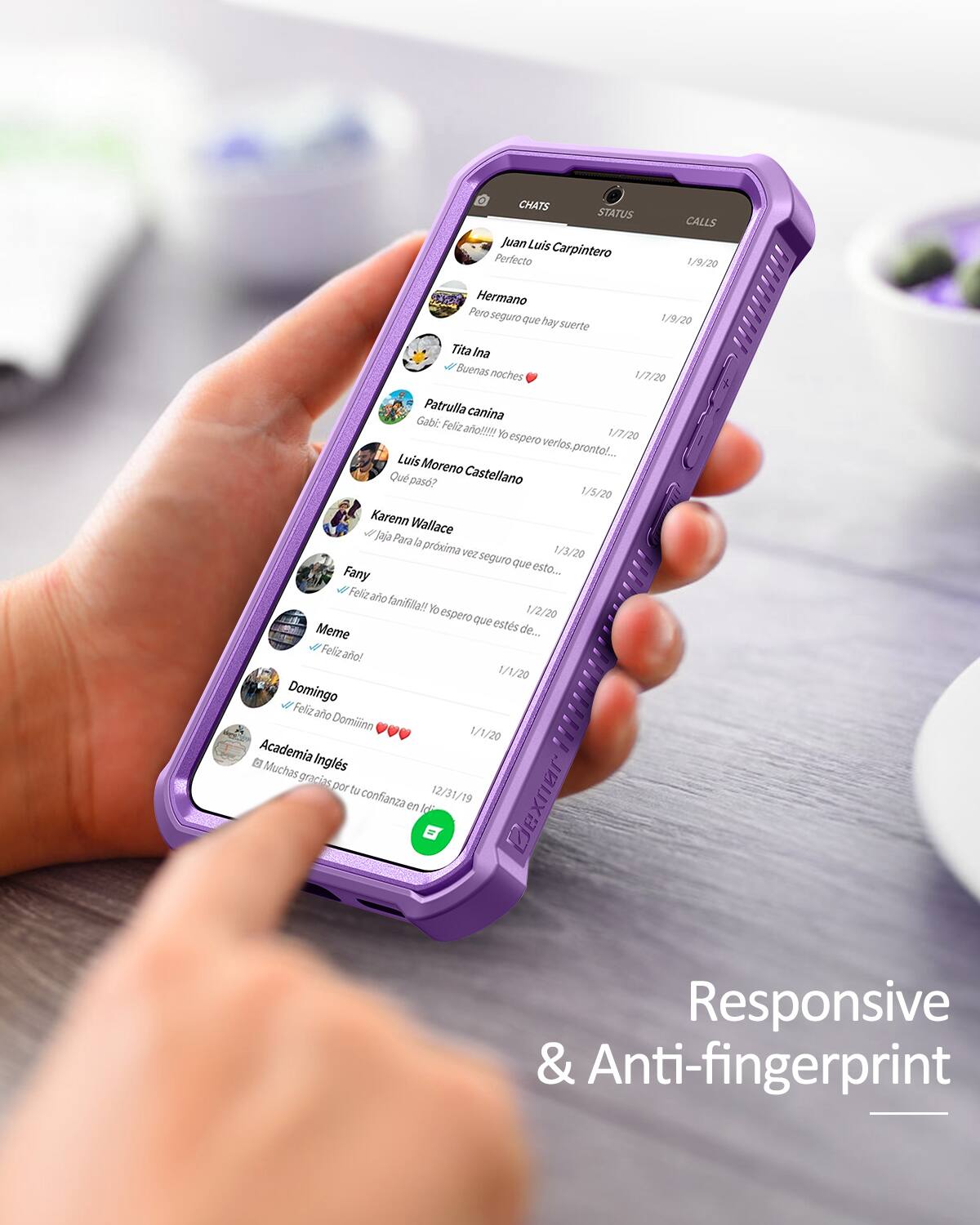 CHATS STATUS CALLS

Juan Luis Carpintero  
Perfecto  
1/9/20  
Hermano! Pero seguro que hay suerte

Tita Ina  
1/7/20  
Buenas noches ❤️  
Patrulla canina!  
Gabe: Feliz año!!!!!  
Yo espero verlos. pronto...

Luis Moreno  
1/3/20  
Ou pas? Castellano  
que esto...

Karenn Wallace  
1/3/20  
Jaja Para la próxima vez seguro

Fany  
1/2/20  
Feliz año fanifilla!!  
No espero que Meme estés de...

Domingo  
1/1/20  
Feliz año Domilinn

Academia Inglés  
12/31/19  
Muchas gracias por tu confianza en

Responsive & Anti-fingerprint