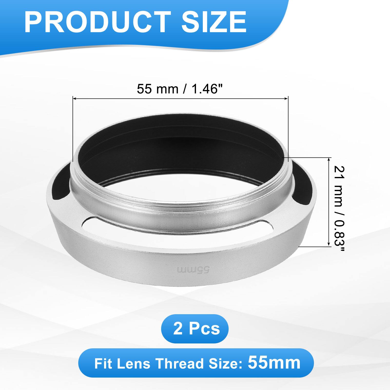 PRODUCT SIZE

55 mm / 1.46" / 55mm

21 mm / 0.83"

2 Pcs

Fit Lens Thread Size: 55mm