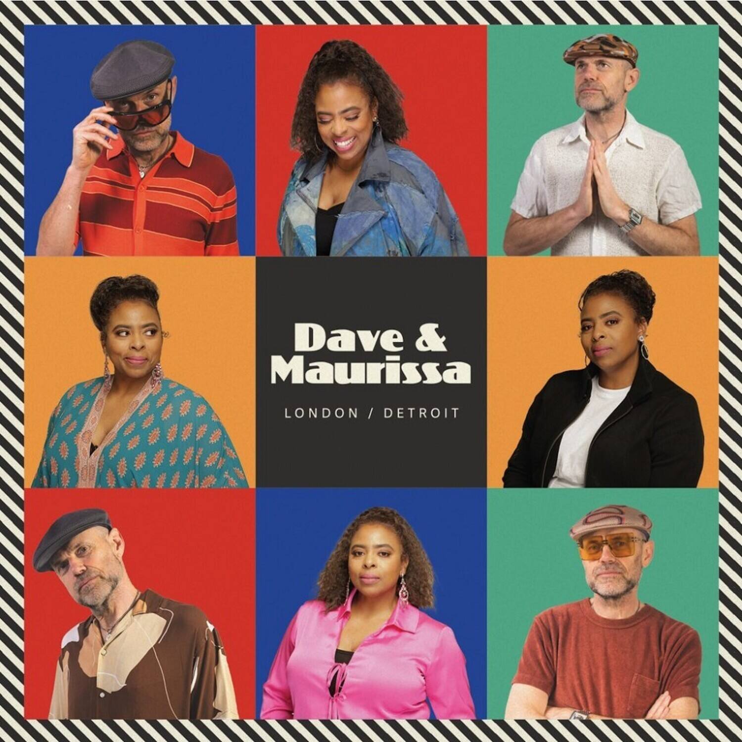 Dave & Maurissa  
LONDON / DETROIT