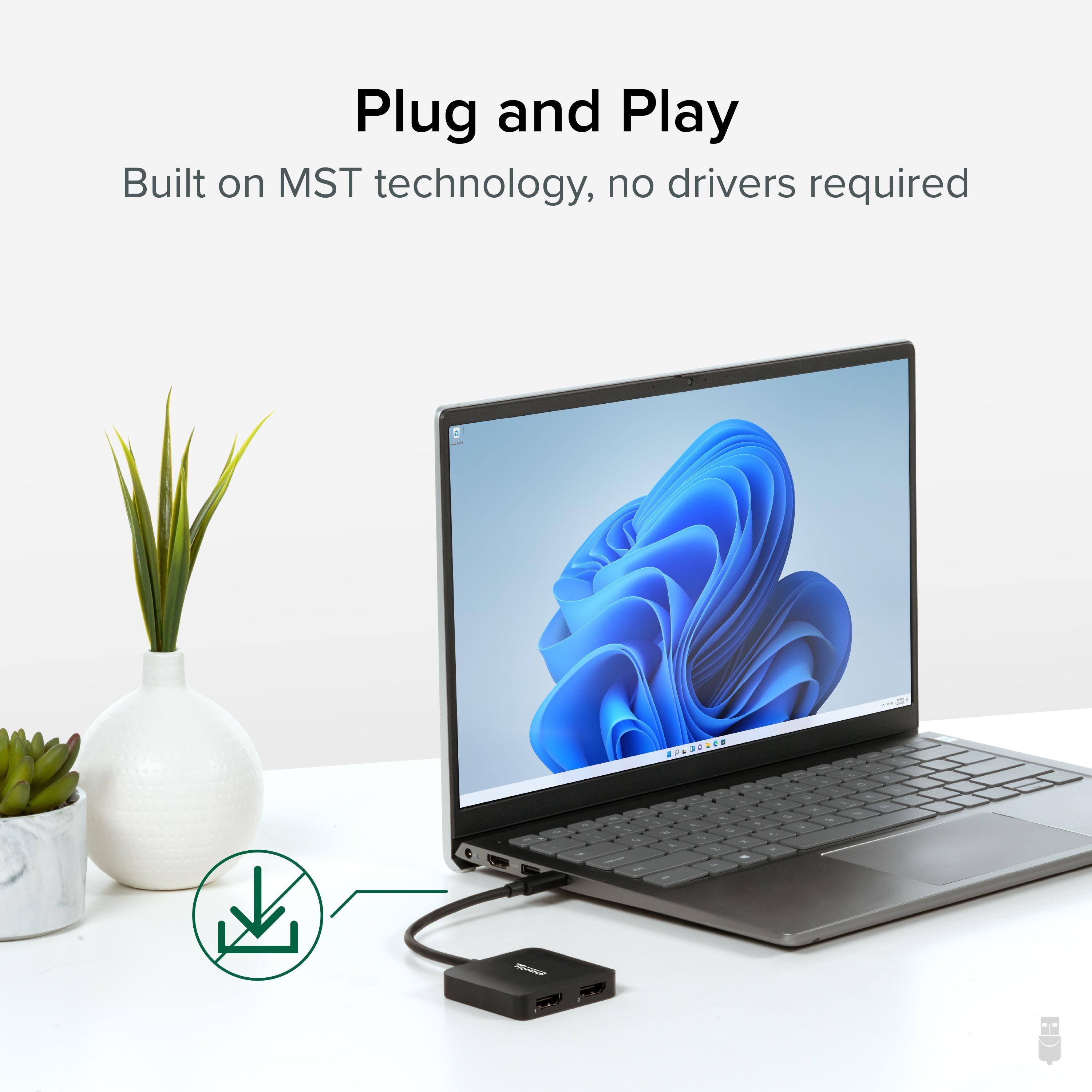 Plug and Play
Built on MST technology, no drivers required