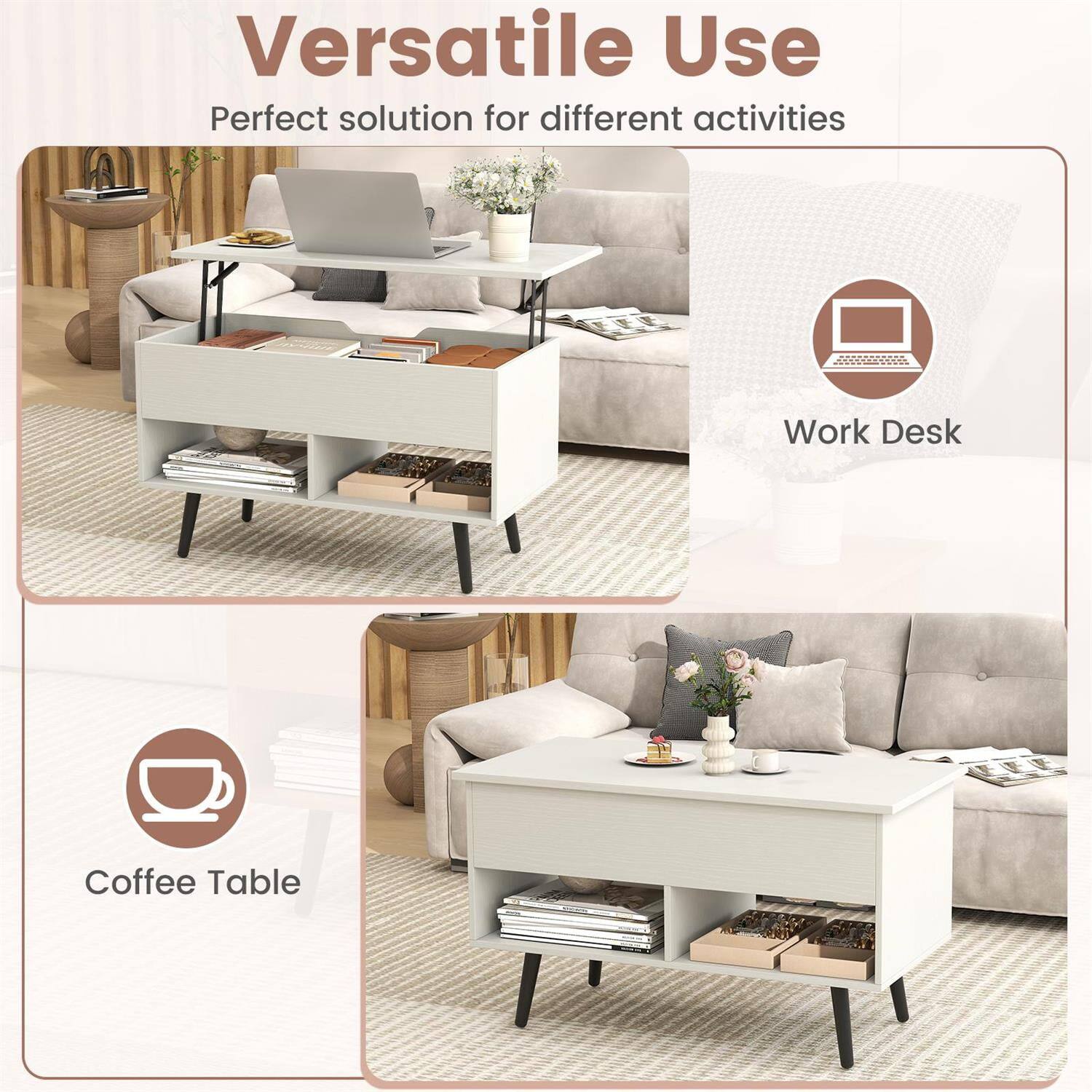 Versatile Use  
Perfect solution for different activities  

Work Desk  
Coffee Table