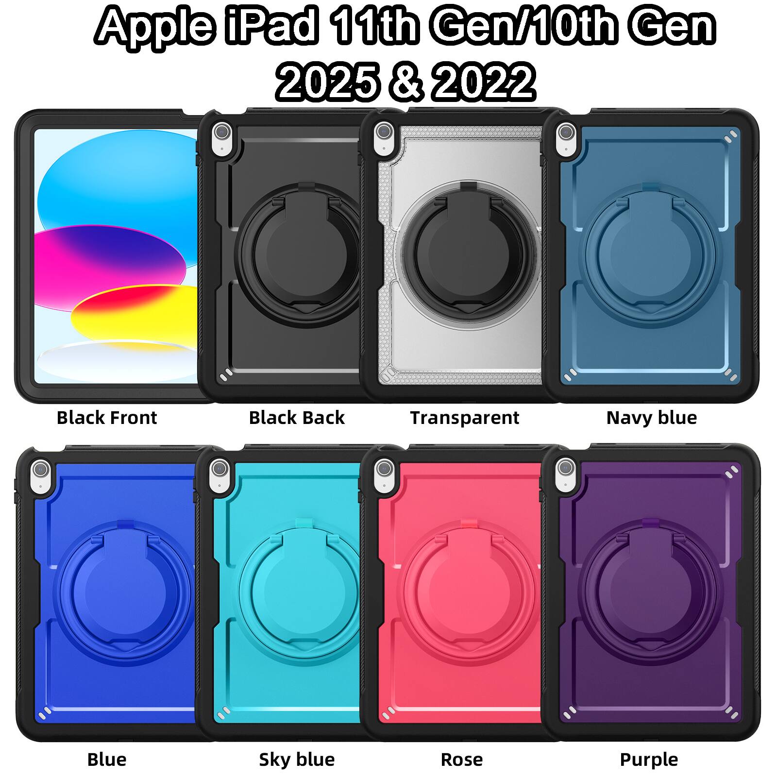 Apple iPad 11th Gen/10th Gen 2025 & 2022

- Black Front
- Black Back
- Transparent
- Navy blue
- Blue
- Sky blue
- Rose
- Purple
