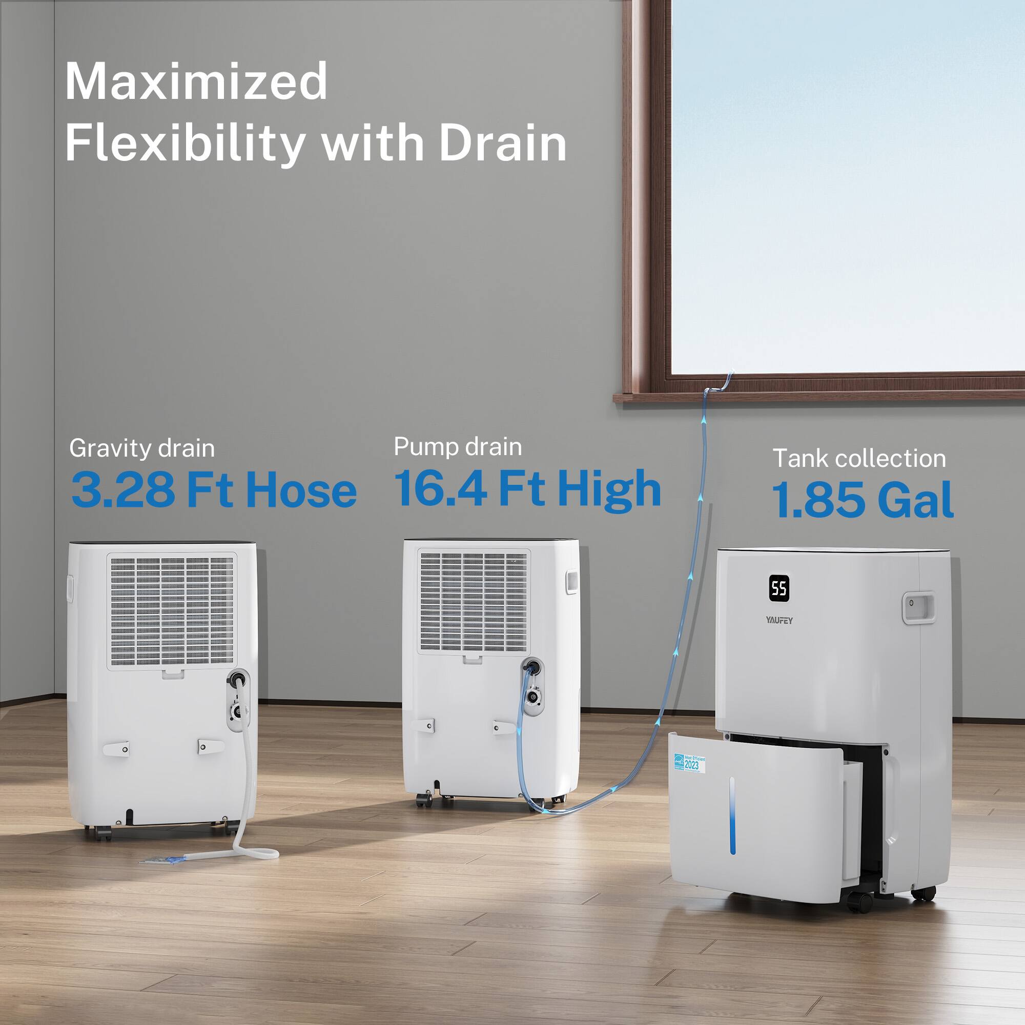 Maximized Flexibility with Drain

Gravity drain: 3.28 Ft Hose

Pump drain: 16.4 Ft High

Tank collection: 1.85 Gal