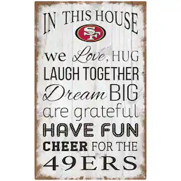 Fan Creations - San Francisco 49ers 11'' x 19'' Team In This House Sign - Multicolor