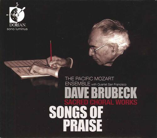 DORIAN  
sono lumen

THE PACIFIC MOZART ENSEMBLE with Quartet San Francisco

DAVE BRUBECK  
SACRED CHORAL WORKS  
SONGS OF PRAISE