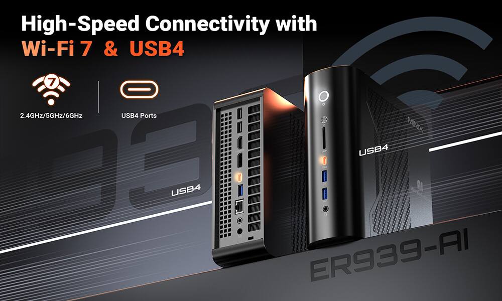 High-Speed Connectivity with Wi-Fi 7 & USB4  
2.4GHz/5GHz/6GHz  
USB4 Ports  
USB4  
ER939-AI
