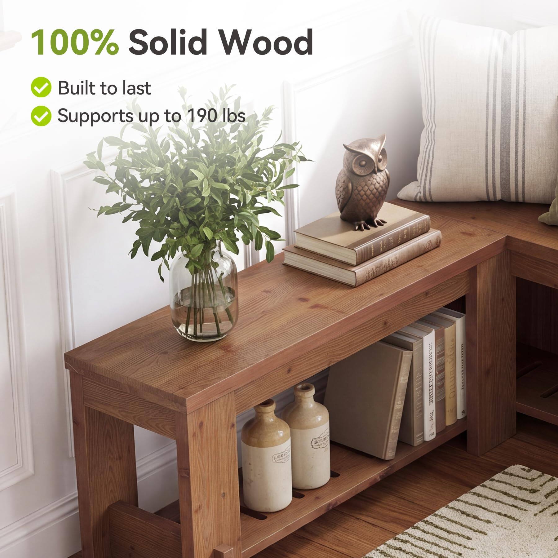 100% Solid Wood

- Built to last
- Supports up to 190 lbs