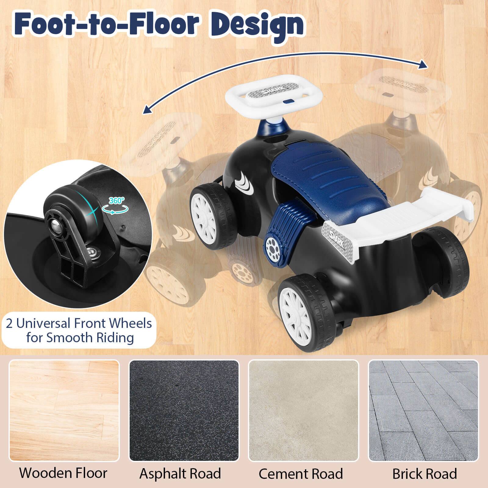 Foot-to-Floor Design  
360° 2 Universal Front Wheels for Smooth Riding  
Wooden Floor  
Asphalt Road  
Cement Road  
Brick Road