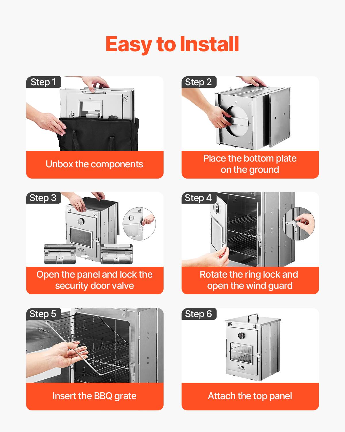 Easy to Install

Step 1  
Unbox the components

Step 2  
Place the bottom plate on the ground

Step 3  
Open the panel and lock the security door valve

Step 4  
Rotate the ring lock and open the wind guard

Step 5  
Insert the BBQ grate

Step 6  
Attach the top panel