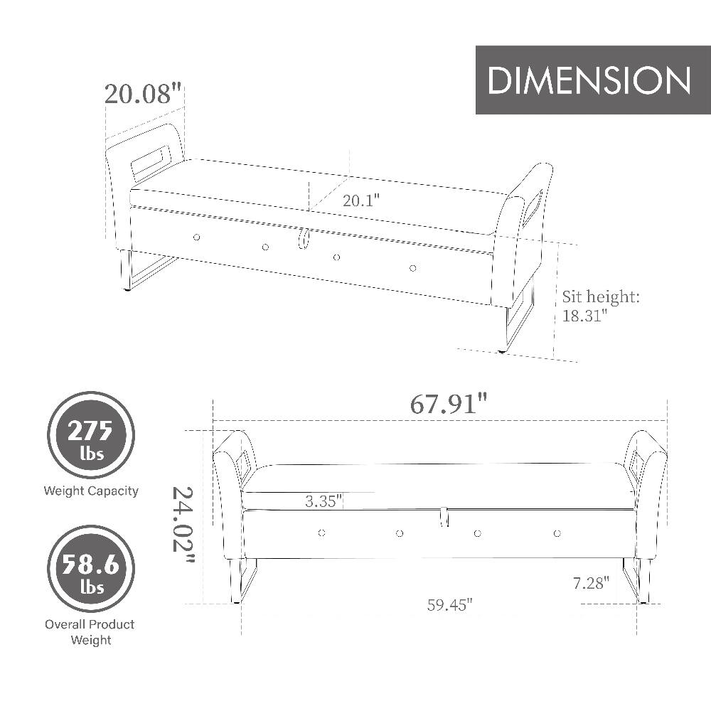 20.08"  
DIMENSION  
20.1"  
Sit height: 18.31"  
275 lbs Weight Capacity  
58.6 lbs Overall Product Weight  
24.02"  
3.35"  
67.91"  
59.45"  
7.28"