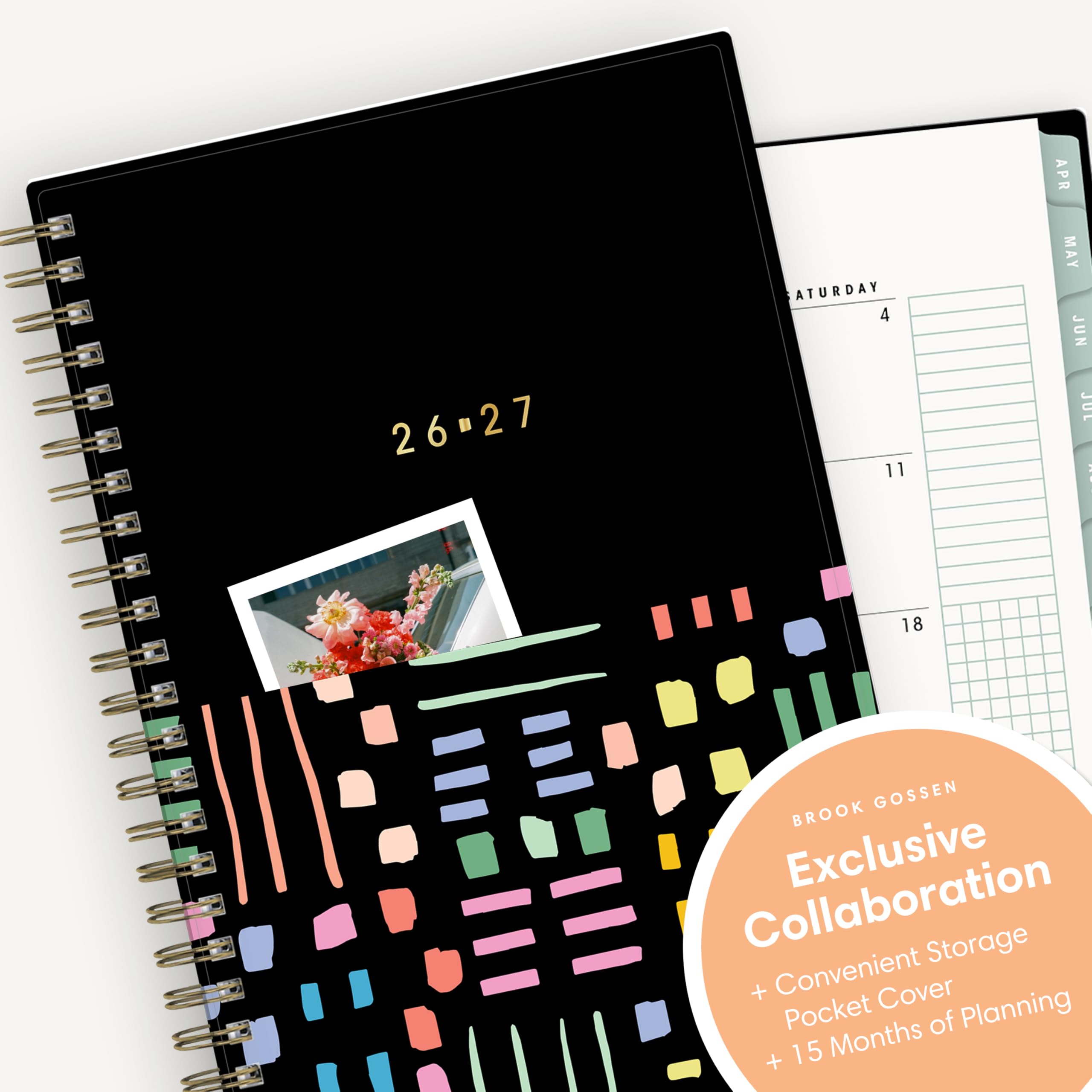 26-27  
ATURDAY 4 11  
APR MAY JUN JUL  
18  
BROOK GOSSEN Collaboration Exclusive Convenient Storage + Cover Pocket Months of Planning + 15