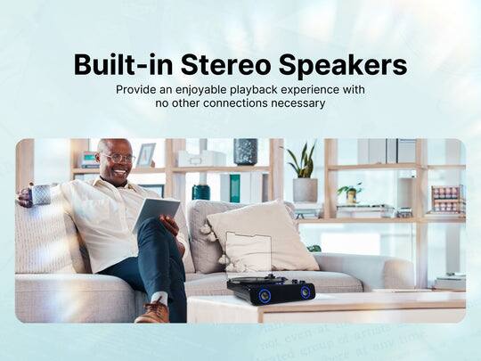 Built-in Stereo Speakers  
Provide an enjoyable playback experience with no other connections necessary