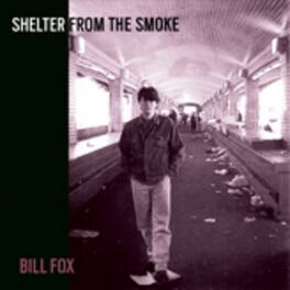 Bill Fox - Shelter From The Smoke - VINYL LP
