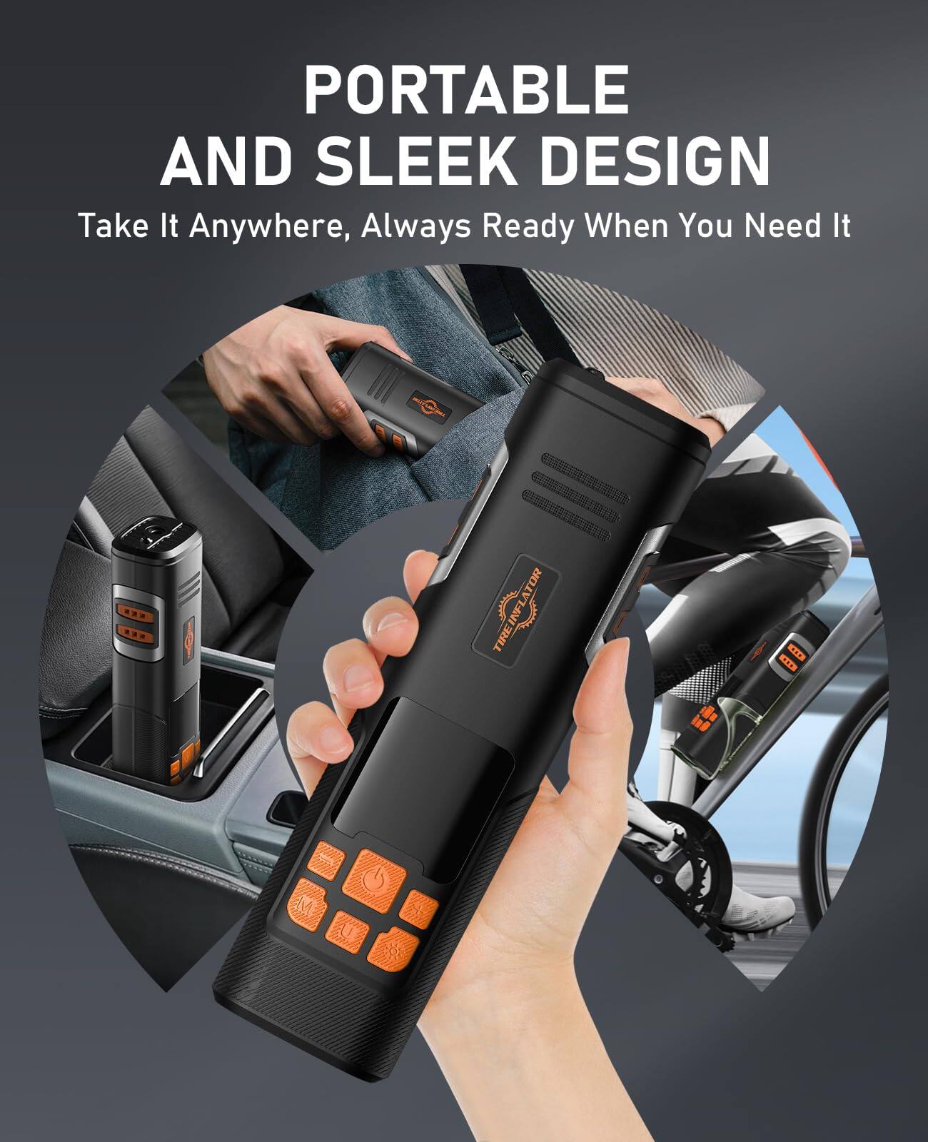 PORTABLE AND SLEEK DESIGN  
Take It Anywhere, Always Ready When You Need It