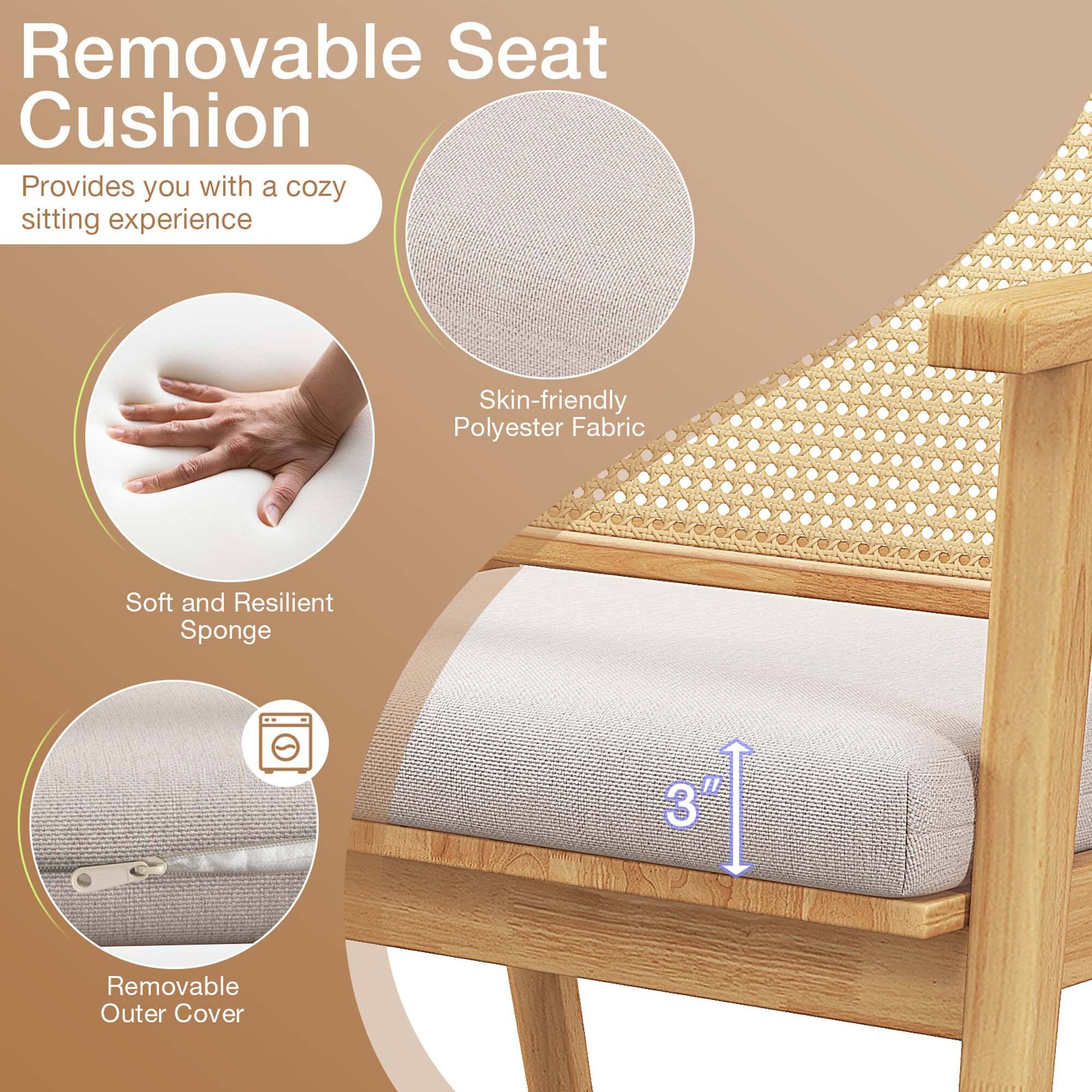 Removable Seat Cushion: Provides you with a cozy sitting experience. Skin-friendly Polyester Fabric: Soft and Resilient. Sponge: 11 3 3 Removable Outer Cover.