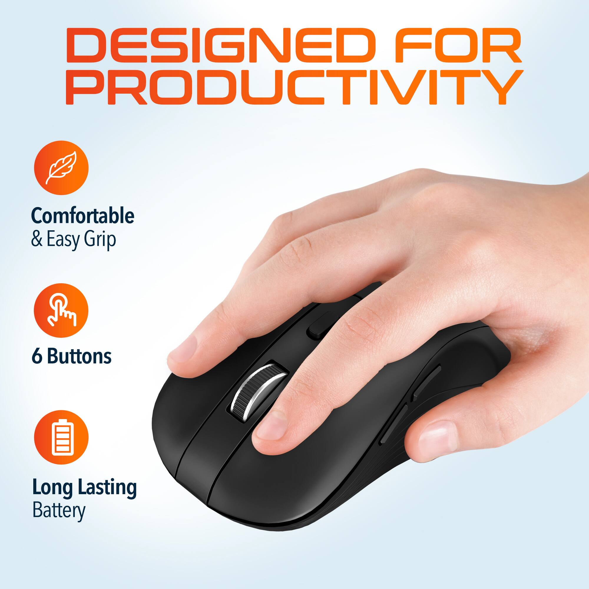 DESIGNED FOR PRODUCTIVITY

- Comfortable & Easy Grip
- 6 Buttons
- Long Lasting Battery