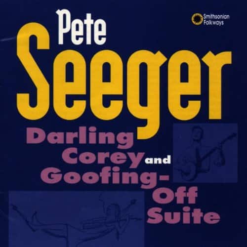 Pete Seeger - Darling Corey & Goofing-Off Suite   - COMPACT DISCS [CD] price history on PriceWatchPro