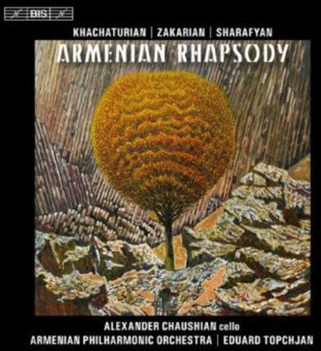 KHACHATURIAN | ZAKARIAN | SHARAFYAN  
ARMENIAN RHAPSODY  

ALEXANDER CHAUSHIAN cello  
ARMENIAN PHILHARMONIC ORCHESTRA | EDUARD TOPCHJAN