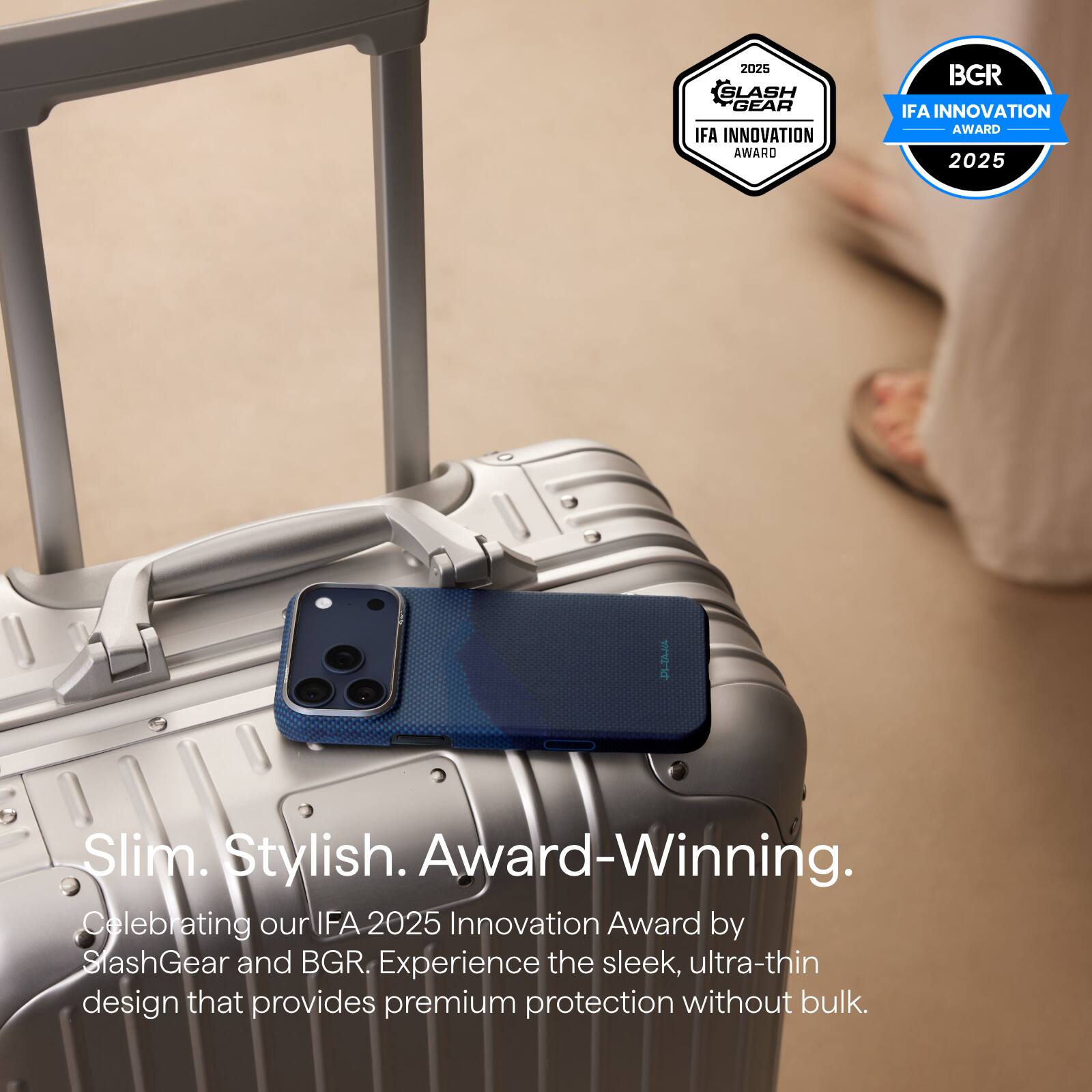2025 SLASH GEAR IFA INNOVATION AWARD  
BCR IFA INNOVATION AWARD 2025  

PLIA Slim. Stylish. Award-Winning.  
Celebrating our IFA 2025 Innovation Award by SlashGear and BGR.  
Experience the sleek, ultra-thin design that provides premium protection without bulk.