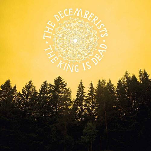 The Decemberists  
The Dead King Is Dead