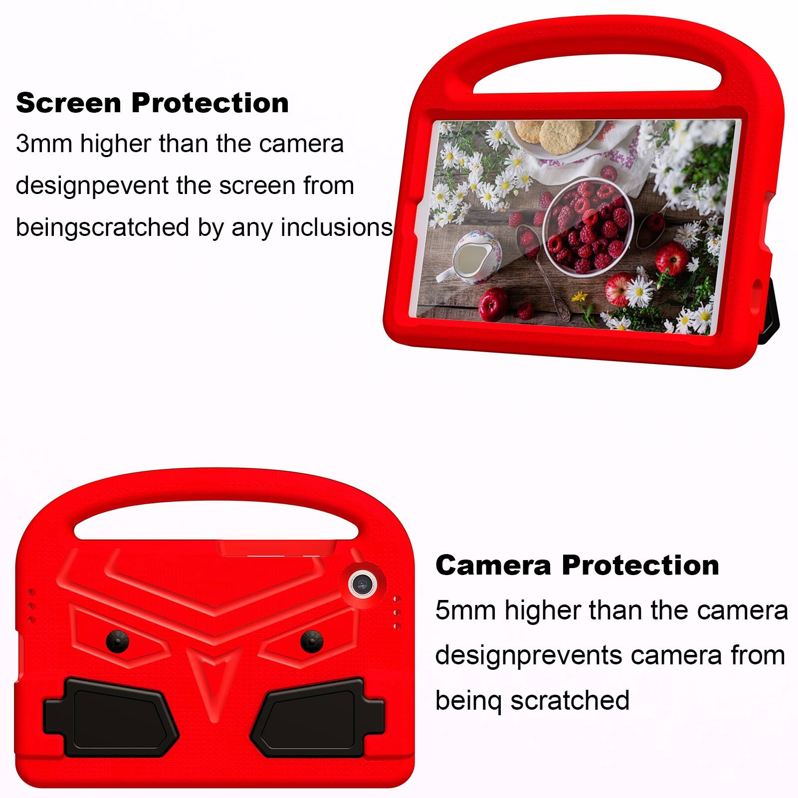 Screen Protection  
3mm higher than the camera design prevents the screen from being scratched by any inclusions

Camera Protection  
5mm higher than the camera design prevents the camera from being scratched