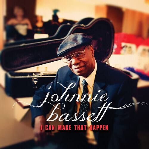 Johnnie Bassett  
I Can Make That Happen