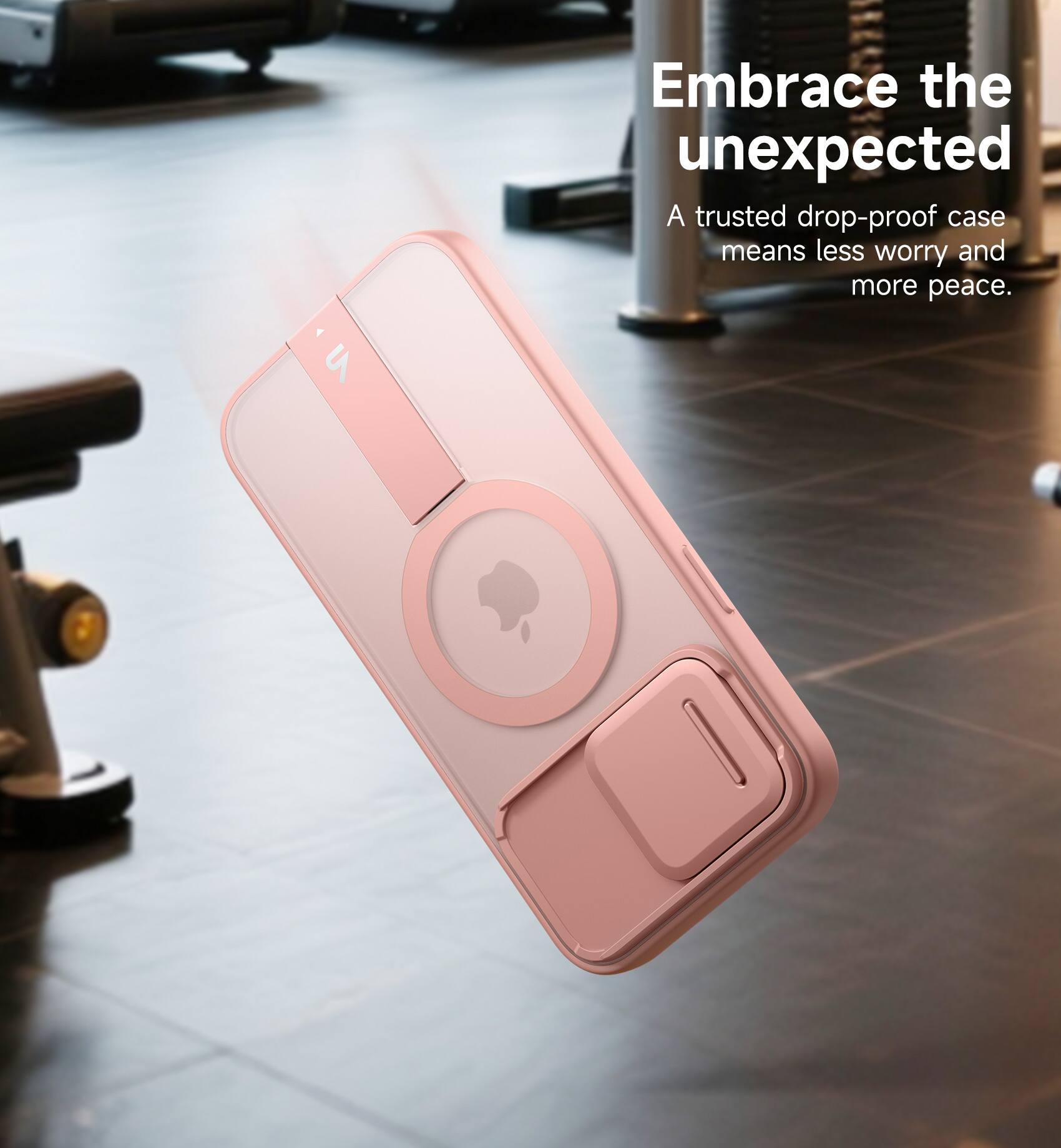 Embrace the unexpected  
A trusted drop-proof case means less worry and more peace.