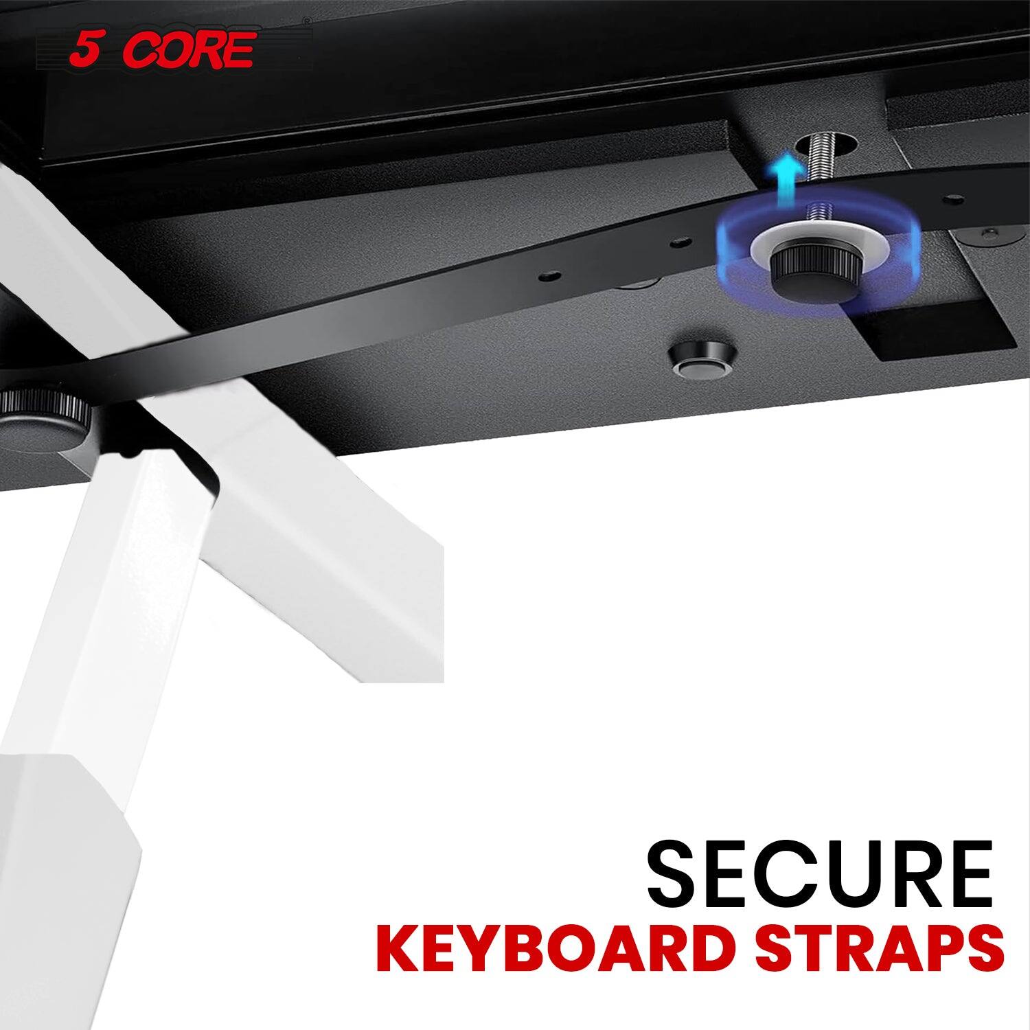 5 CORE

SECURE KEYBOARD STRAPS