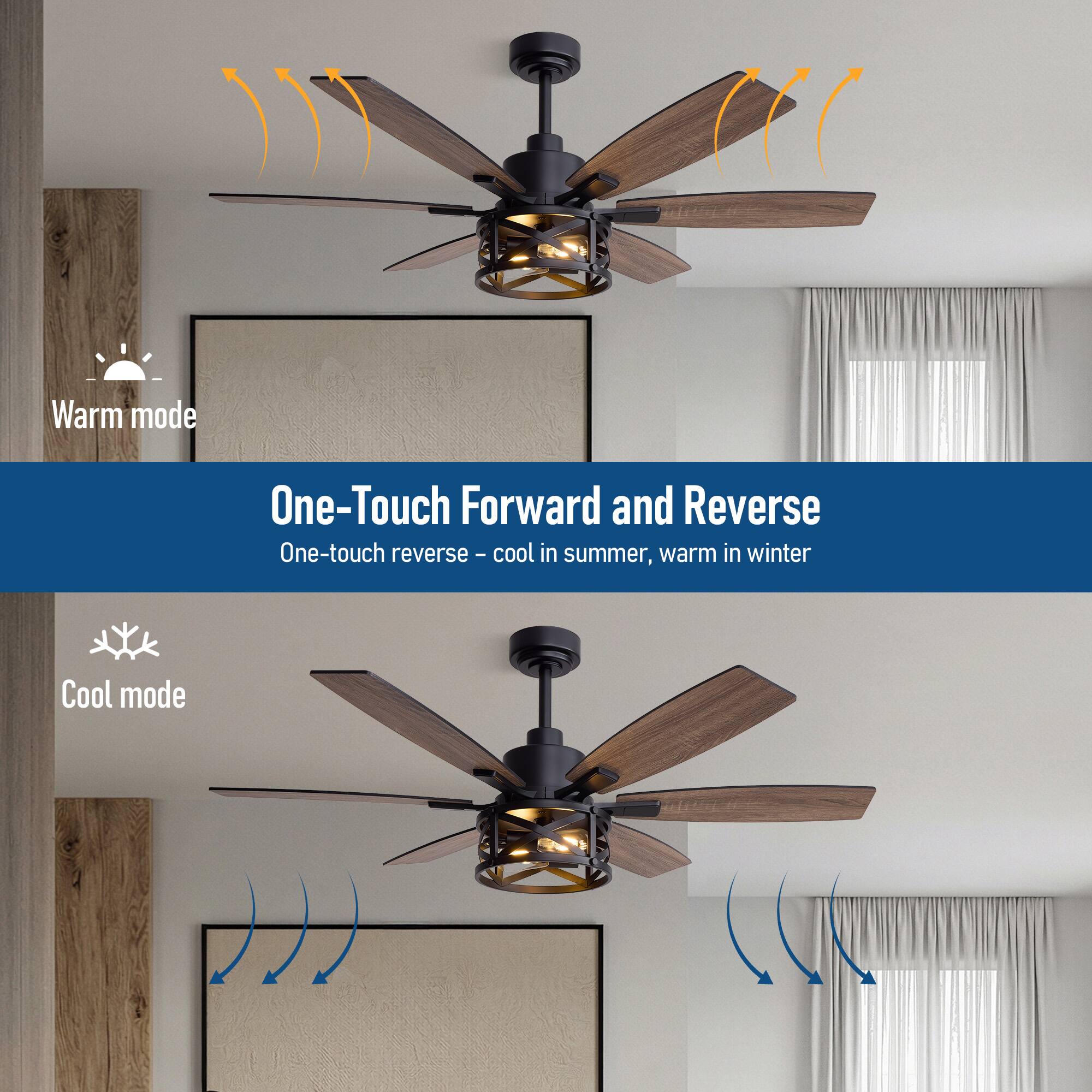 Warm mode

One-Touch Forward and Reverse

One-touch reverse - cool in summer, warm in winter

Cool mode