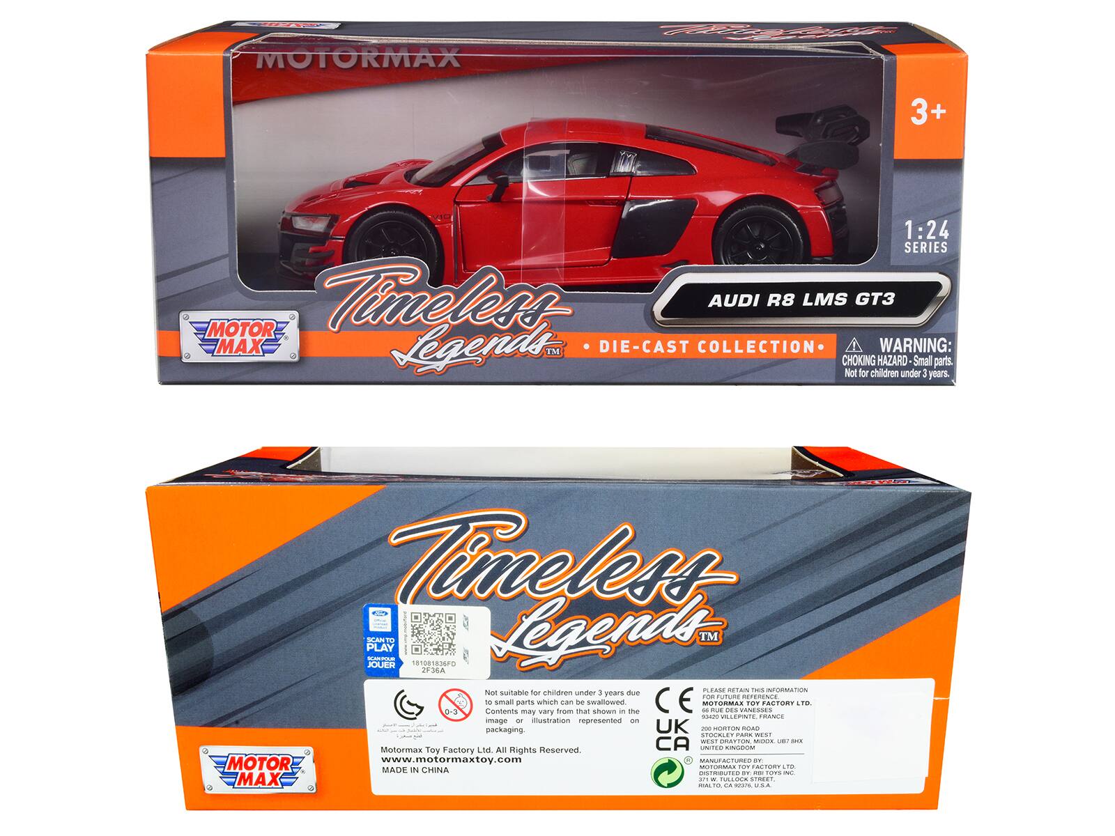 MOTORMAX FE  
3+  
1:24 SERIES  
Timeless AUDI R8 LMS GT3  
MOTOR MAX Legends TM DIE-CAST COLLECTION  
WARNING: CHOKING HAZARD - Small parts. Not for children under 3 years.  
Timeless Legends TM  
236A  
PLEASE RETAIN THIS INFORMATION  
Not suitable for children under 3 years due to small parts which can be swallowed.  
Contents may vary from that shown in the image.  
CE  
MOTORMAX TOY FACTORY LTD. All Rights Reserved.  
www.motormaxtoy.com  
MADE IN CHINA  

MOTOR MAX  
3+  
1:24 SERIES  
AUDI R8 LMS GT3  
DIE-CAST COLLECTION  
WARNING: CHOKING HAZARD - Small parts. Not for children under 3 years.  

Timeless Legends TM  
236A  
PLEASE RETAIN THIS INFORMATION  
Not suitable for children under 3 years due to small parts which can be swallowed.  
Contents may vary from that shown in the image.  
CE  
MOTORMAX TOY FACTORY LTD. All Rights Reserved.  
www.motormaxtoy.com  
MADE IN CH