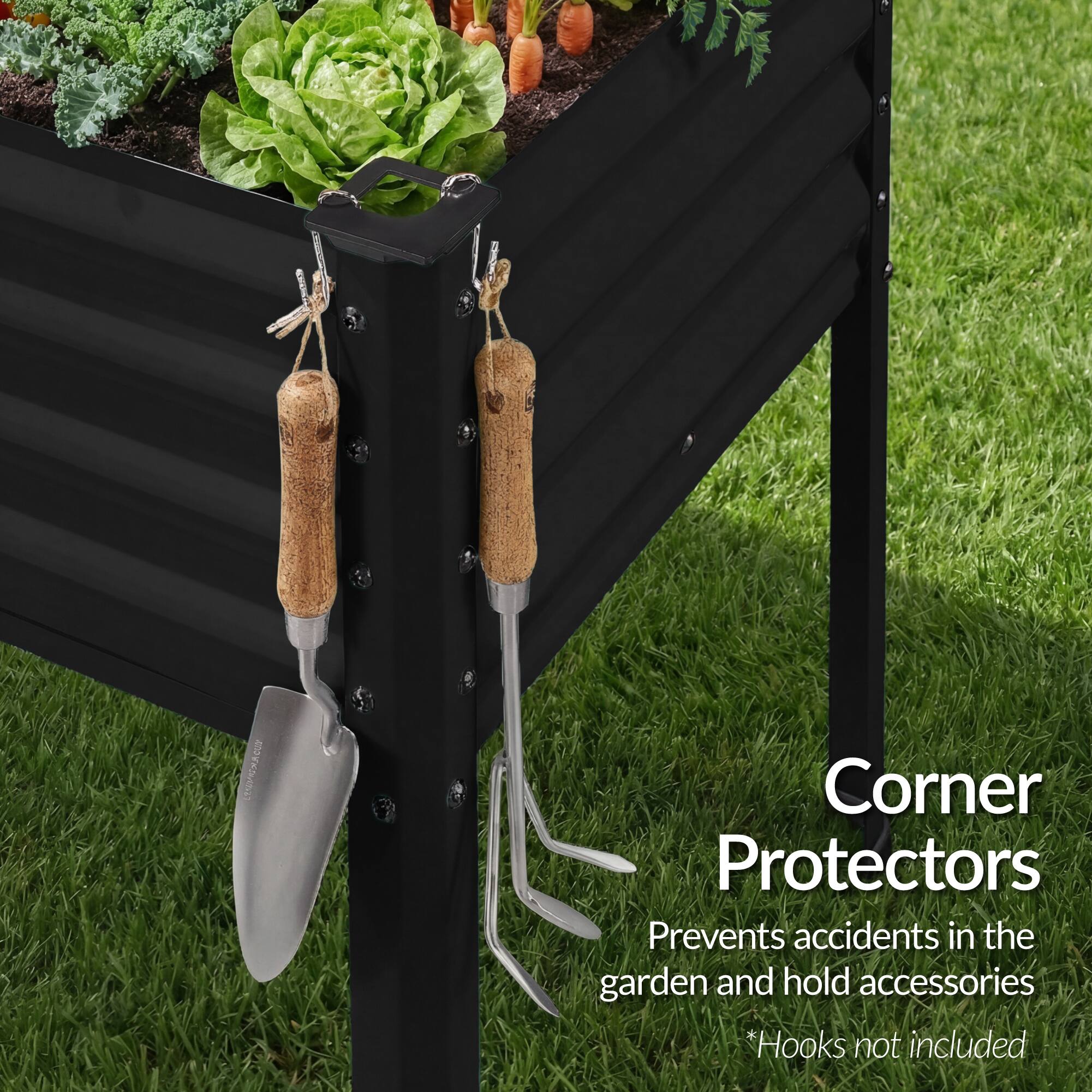 Corner Protectors  
Prevents accidents in the garden and hold accessories  
*Hooks not included