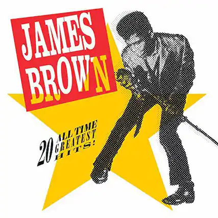 JAMES BROWN
ALL TIME
20 GREATEST HITS!
